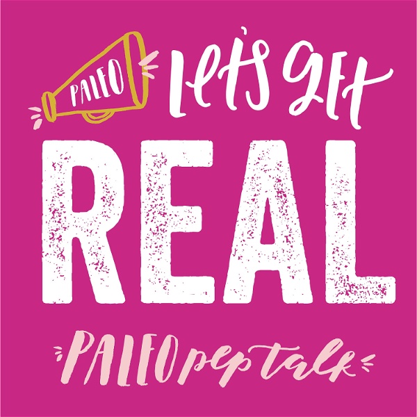 Artwork for Paleo Pep Talk: Let's Get Real