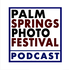 Palm Springs Photo Festival Podcast