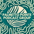 Palmetto Pointe Podcast Group