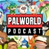 Palworld Podcast
