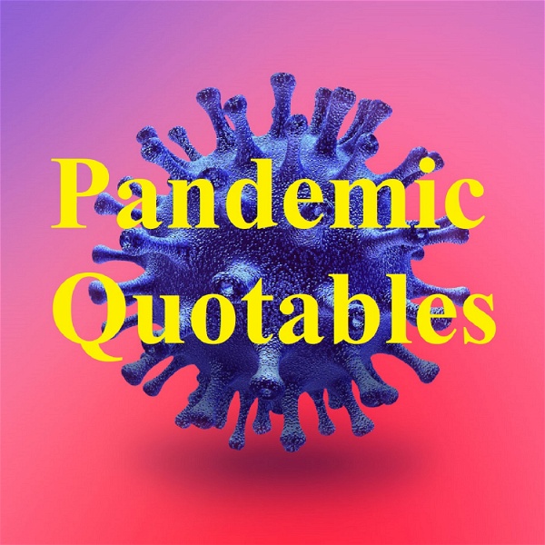 Artwork for Pandemic Quotables + News(Audio)