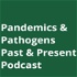 Pandemics & Pathogens Past & Present