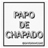 Papo de Chapado