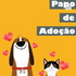 Papo De Adoção