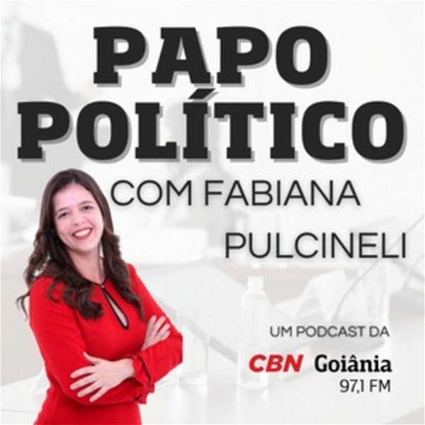 Artwork for Papo Político com Fabiana Pulcineli
