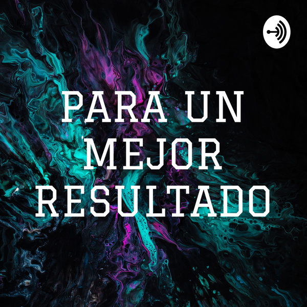 Artwork for PARA UN MEJOR RESULTADO