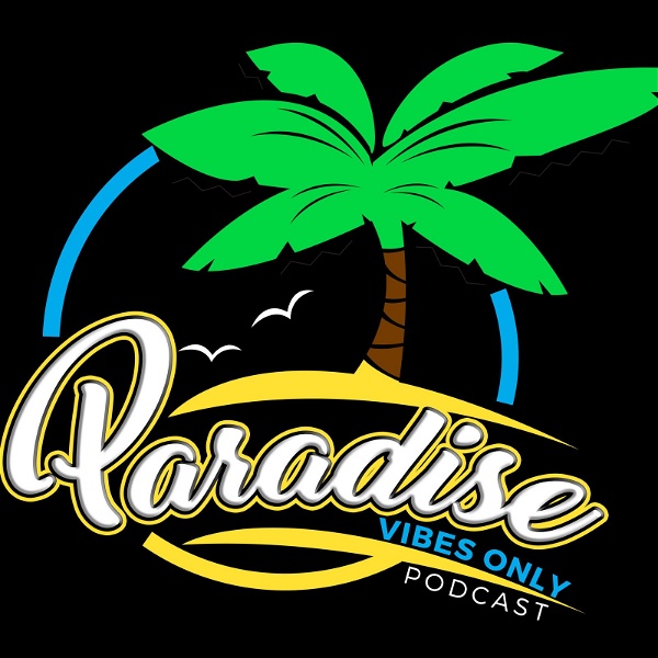 Artwork for Paradise Vibes Only Podcast