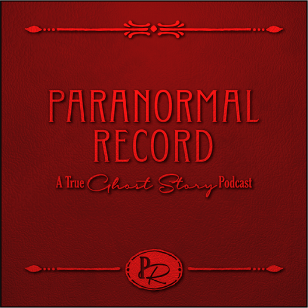 Artwork for Paranormal Record: A True Ghost Story Podcast