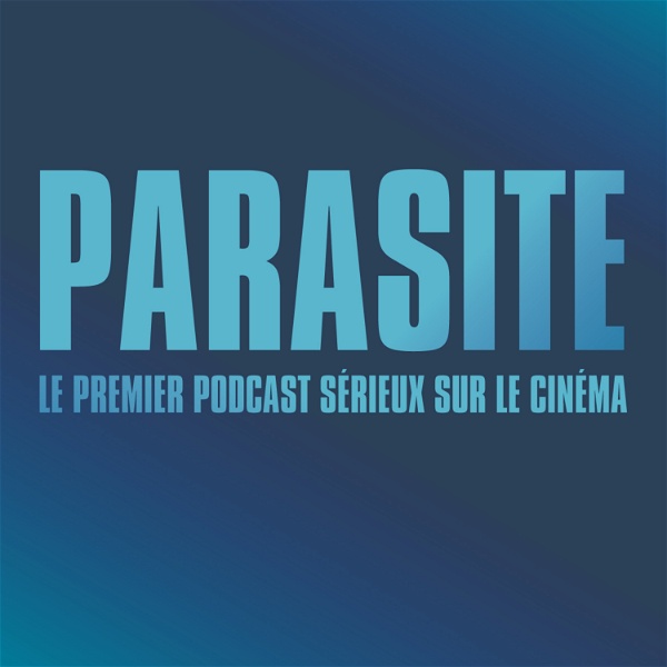 Artwork for Parasite : le podcast ciné