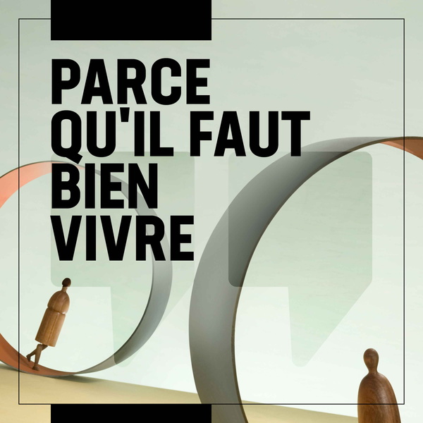 Artwork for Parce qu’il faut bien vivre