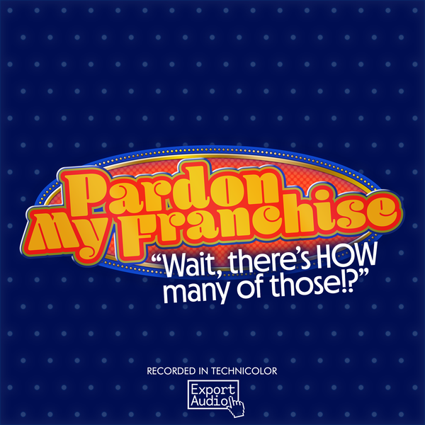 Artwork for Pardon My Franchise