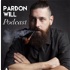 Pardon Will Podcast