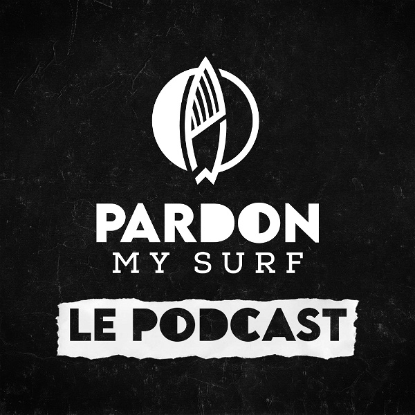 Artwork for PardonMySurf – Le Podcast