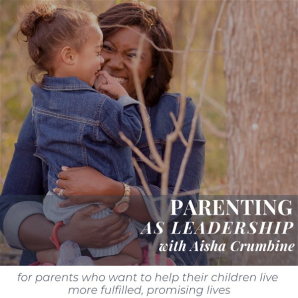 Artwork for Parenting As Leadership