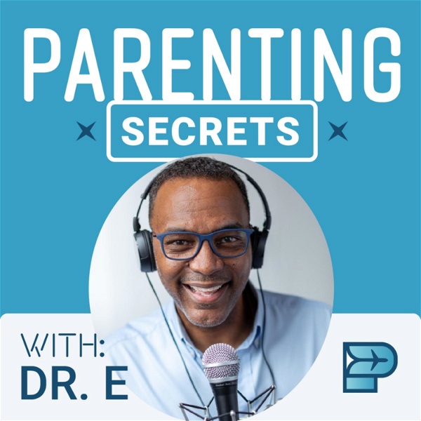 Artwork for Parenting Secrets W/ Dr. E
