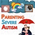 Parenting Severe Autism