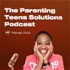 The Parenting Teens Solutions Podcast. (Parenting Teens With Purpose)