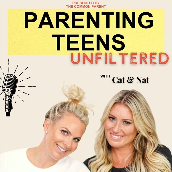 Artwork for Parenting Teens Unfiltered with Cat & Nat