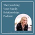 The Coaching Your Family Relationships Podcast