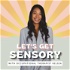 Let's get Sensory