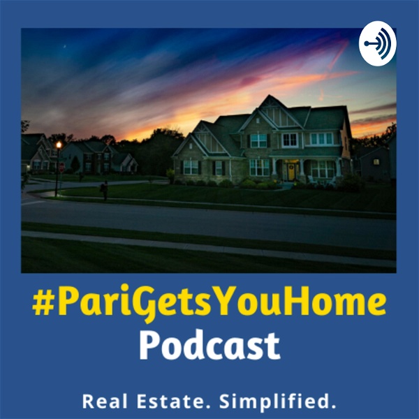Artwork for #PariGetsYouHome Real Estate Podcast