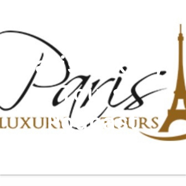 Artwork for Paris Luxury Tours Podcast
