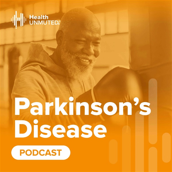 Artwork for Parkinson's Disease Podcast, by Health Unmuted