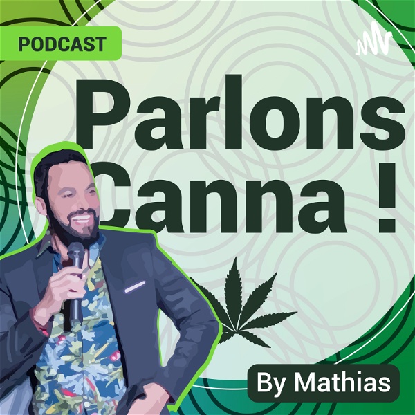 Artwork for Parlons Canna ! A la découverte du Cannabis légal et du CBD en France et dans le monde.