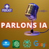 Parlons IA & ChatGPT's Podcast