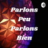 Parlons Peu Parlons Bien