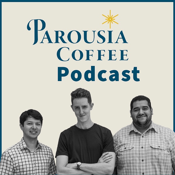Artwork for Parousia Coffee Podcast