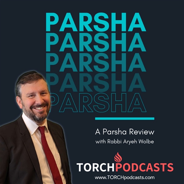 Artwork for Parsha Review Podcast · Rabbi Aryeh Wolbe