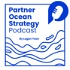 Partner Ocean Strategy Podcast