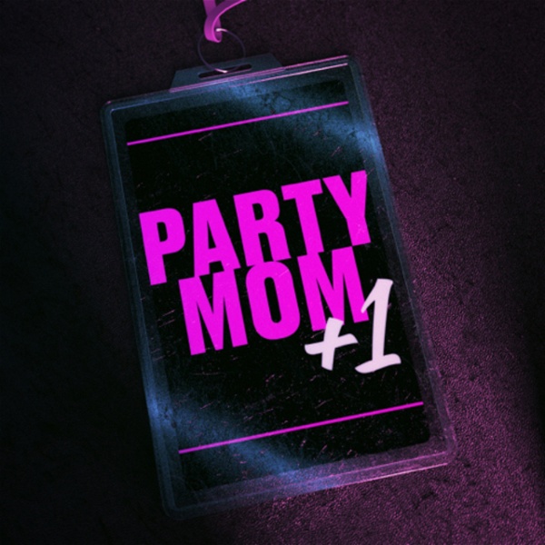 Artwork for Party Mom Plus One