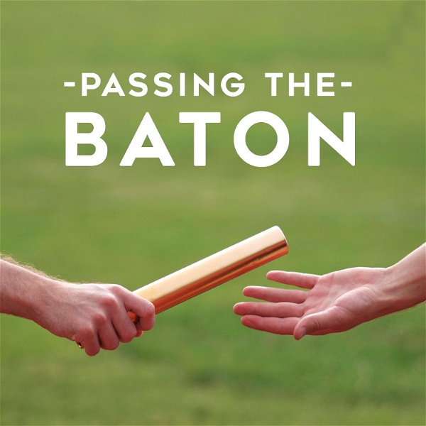 Artwork for Passing The Baton Leadership Podcast