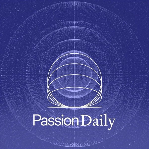 Artwork for Passion Daily Podcast