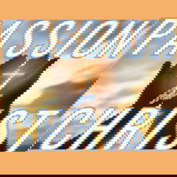 Artwork for Passion For Christ