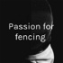 Passion for fencing