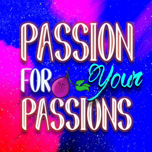 Artwork for Passion for your Passions