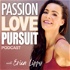 Passion Love Pursuit Podcast
