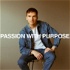 Passion With Purpose - Photography Podcast, Creative Business, Six Figure Photographer