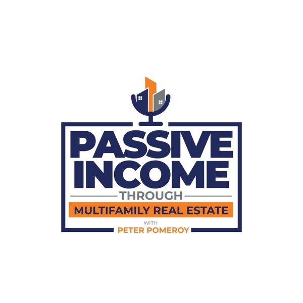 Artwork for Passive Income Through Multifamily Real Estate