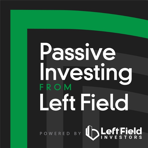 Artwork for Passive Investing from Left Field