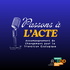 Passons à l’ACTE