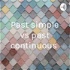 Past simple vs past continuous