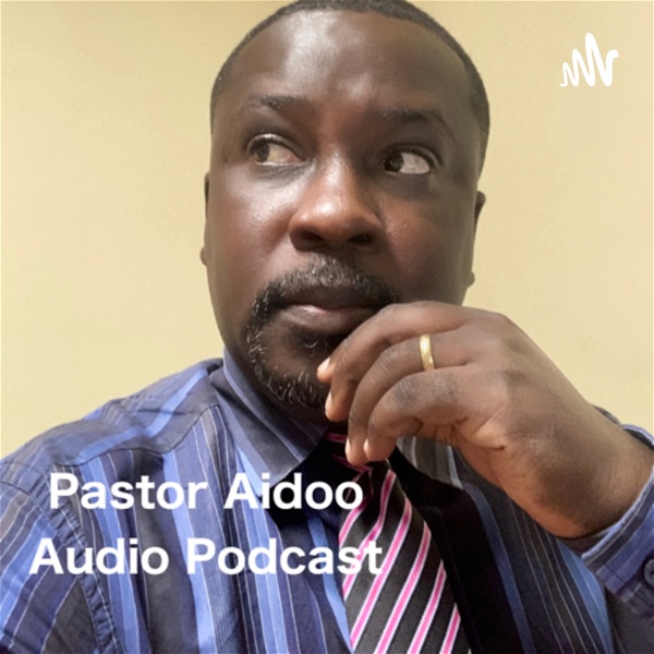 Artwork for Pastor Aidoo , Audio Podcast