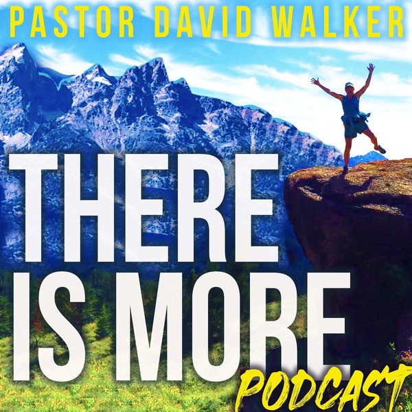Artwork for Pastor David Walker- "There Is More!"