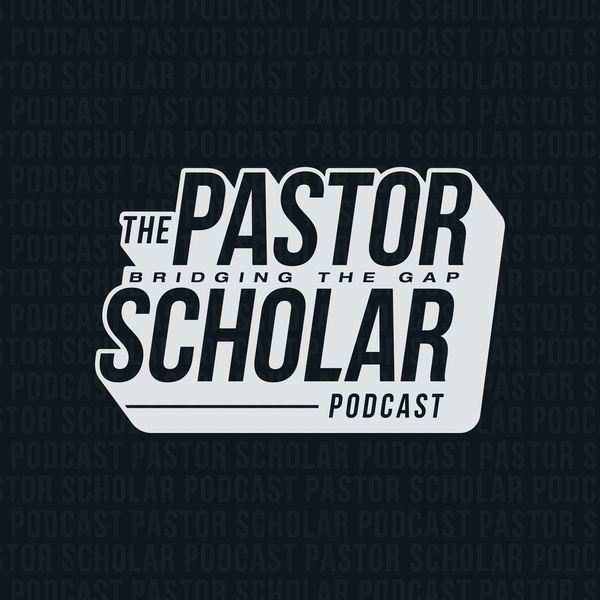 Artwork for Pastor Scholar Podcast