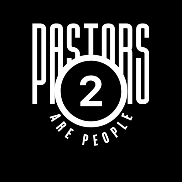Artwork for Pastors Are People Too