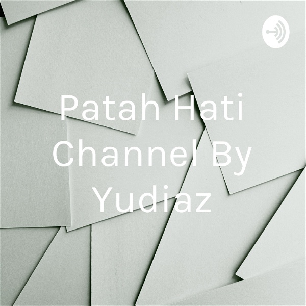 Artwork for Patah Hati Channel By Yudiaz